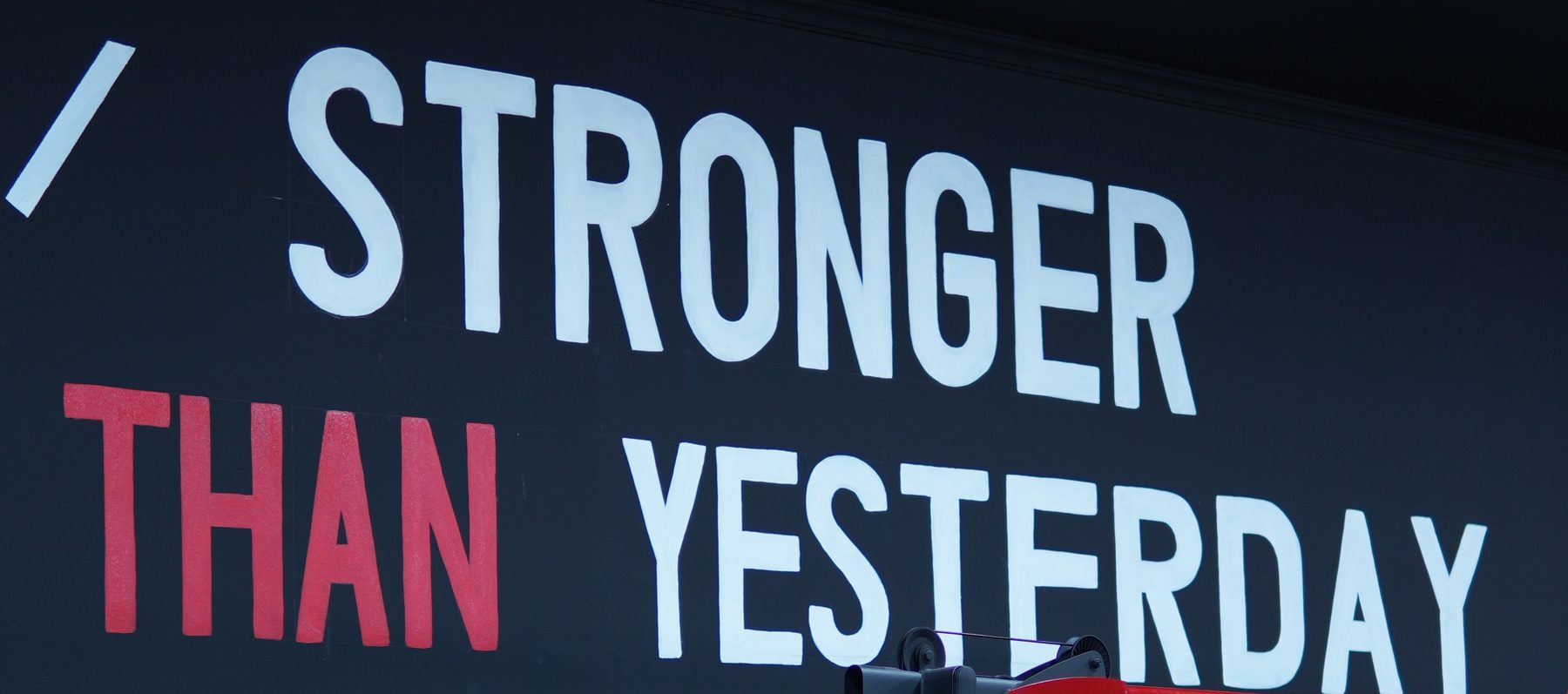 Zalın divar yazısı: Stronger than yesterday